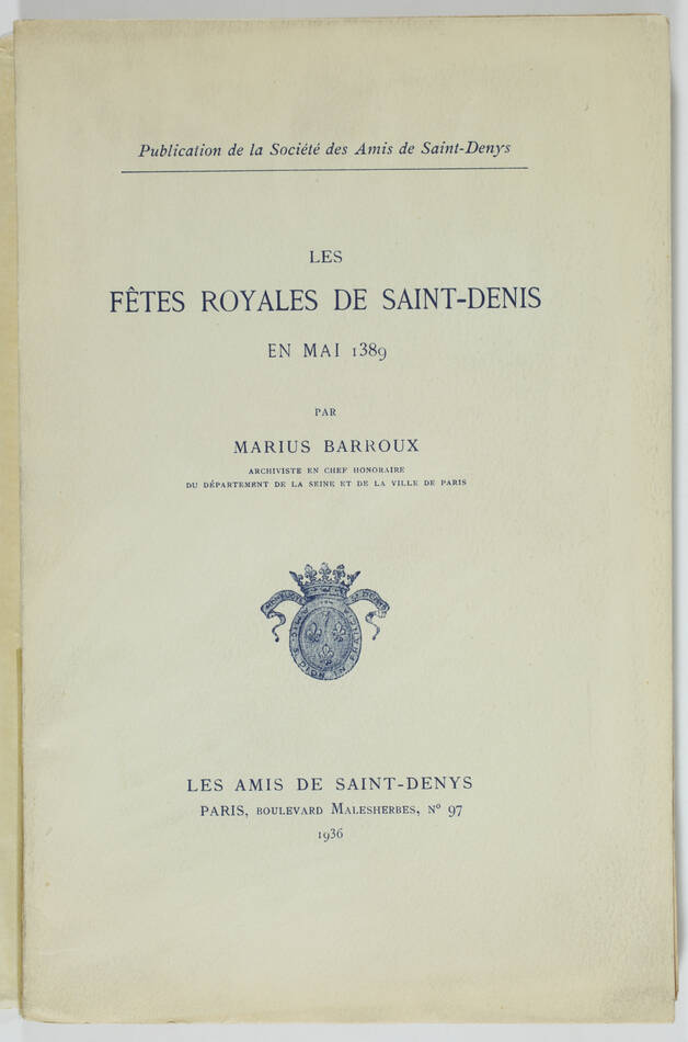 BARROUX - Les fêtes royales de Saint-Denis en mai 1389 - 1936 - Photo 0, livre rare du XXe siècle