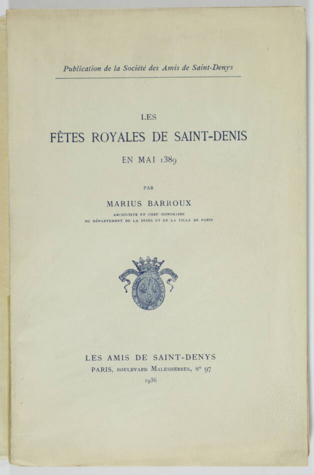 BARROUX (Marius). Les fêtes royales de Saint-Denis en mai 1389, livre rare du XXe siècle