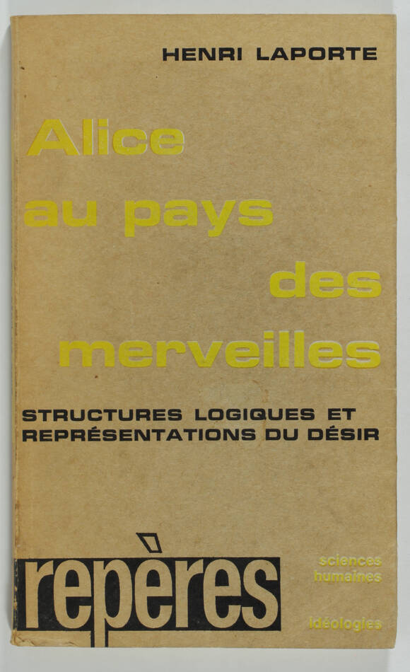 LAPORTE - Alice au pays des merveilles. Structures logiques, désir -  1973 - Photo 0, livre rare du XXe siècle