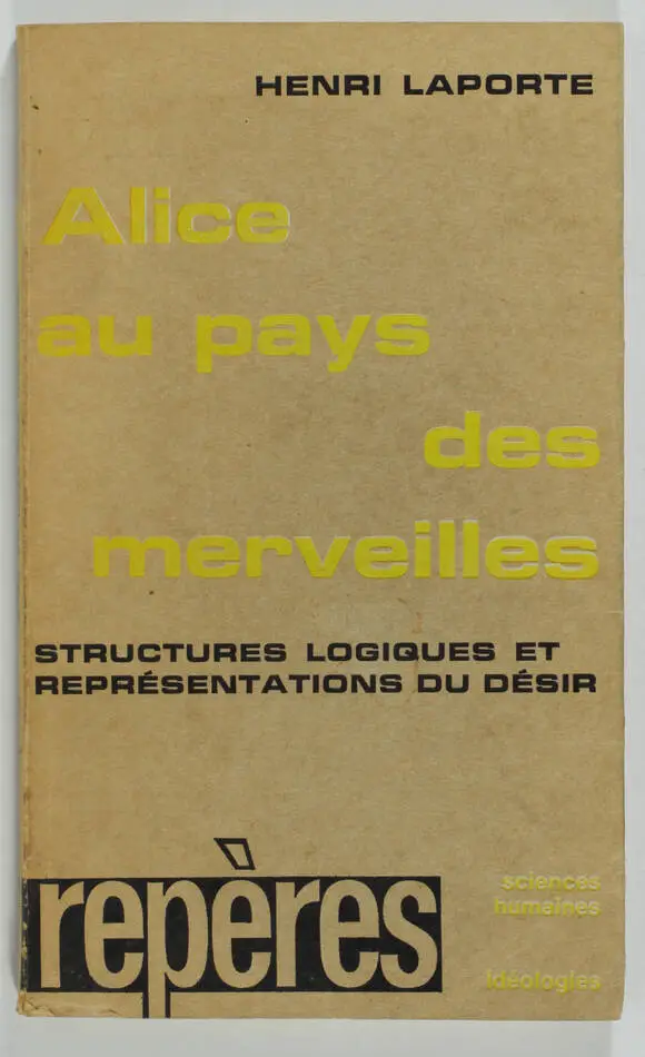 LAPORTE - Alice au pays des merveilles. Structures logiques, désir -  1973 - Photo 0, livre rare du XXe siècle