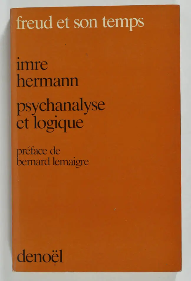 Imre HERMANN - Psychanalyse et logique - 1978 - Photo 0, livre rare du XXe siècle