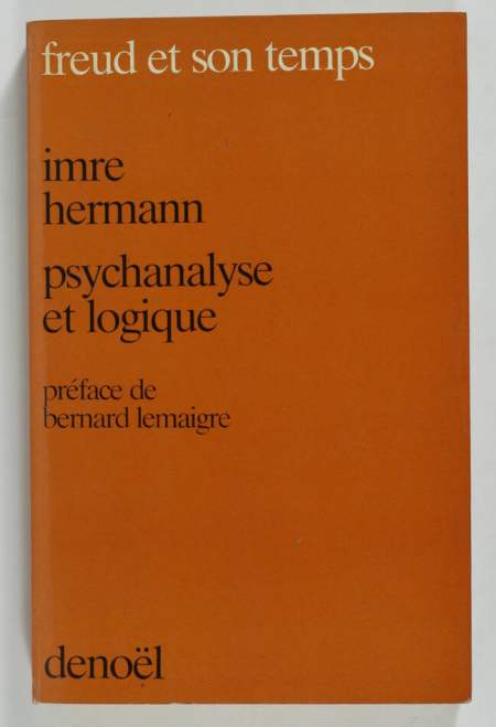Imre HERMANN - Psychanalyse et logique - 1978 - Photo 0, livre rare du XXe siècle