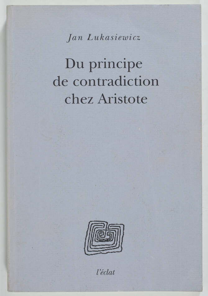 LUKASIEWICZ - Du principe contradiction chez Aristote - 2000 - Photo 0, livre rare du XXIe siècle