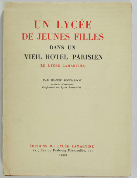 BONNARDOT (Jeanne). Un lycée de jeunes filles dans un vieil hôtel parisien (Le lycée Lamartine), livre rare du XXe siècle