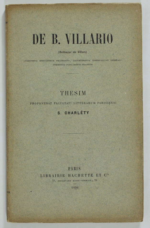 [Lyonnais, Dombes] CHARLETY - B. Villario (Balthazar de Villars) - Thèse - 1896 - Photo 0, livre rare du XIXe siècle