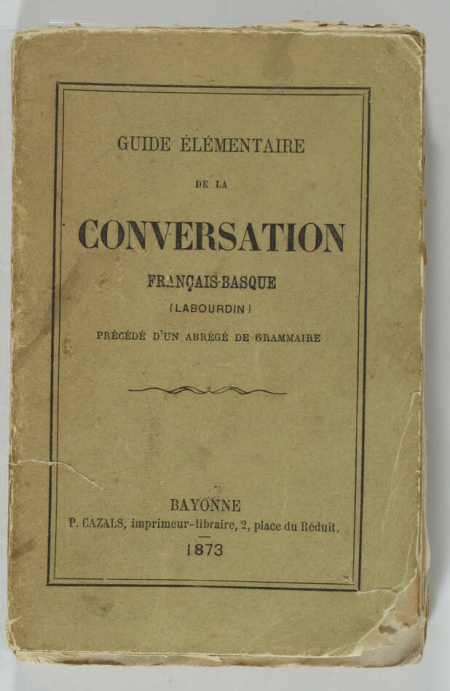 . Guide élémentaire de la conversation français-basque (Labourdin), précédé d'un abrégé de grammaire, livre rare du XIXe siècle