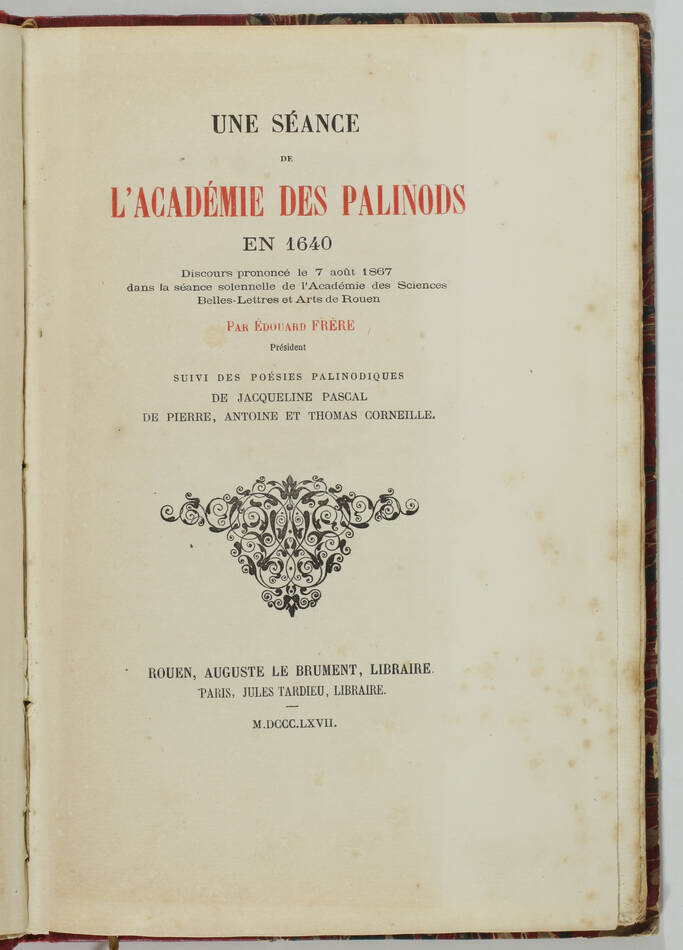 Académie des Palinods en 1640 - Rouen, 1867 - Envoi d Edouard Frère - Photo 2, livre rare du XIXe siècle