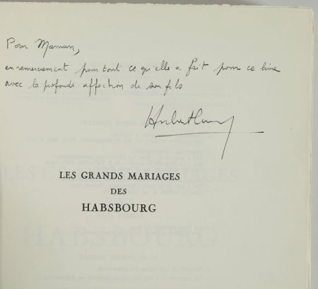 DUGAST ROUILLE (Dr Michel), CUNY (Hubert) et PINOTEAU (Hervé, baron). Les grands mariages des Habsbourg, livre rare du XXe siècle