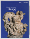 SENECHAL (Philippe). Giovan Francesco Rustici (1475-1554). Un sculpteur de la Renaissance entre Florence et Paris