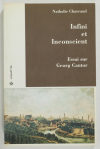CHARRAUD (Nathalie). Infini et inconscient. Essai sur Georg Cantor