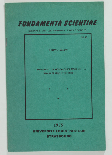 GRIGORIEFF - L'indecidabilité en mathématiques depuis Gödel et Cohin - 1975 - Photo 0, livre rare du XXe siècle