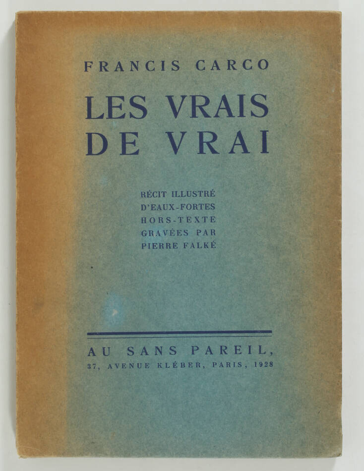 Francis CARCO - Les vrais de vrai - 1928 - Eaux fortes de Pierre Falké - Photo 1, livre rare du XXe siècle