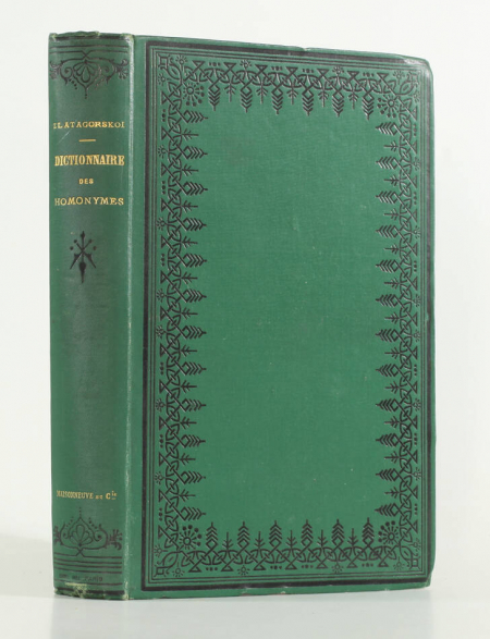 ZLATAGORSKOI (E.). Essai d'un dictionnaire des homonymes de la langue francaise avec la traduction allemande, russe et anglaise et des exemples tirés des meilleurs auteurs