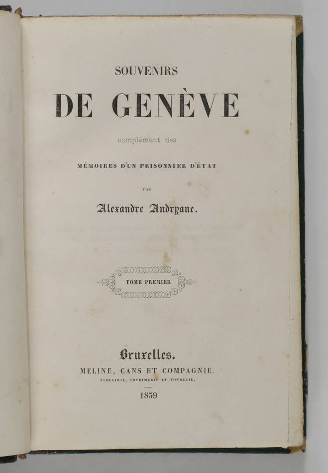ANDRYANE Souvenirs de Genève, complément des Mémoires d un prisonnier 1839 - 2 v - Photo 2, livre rare du XIXe siècle