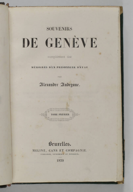 ANDRYANE Souvenirs de Genève, complément des Mémoires d un prisonnier 1839 - 2 v - Photo 2, livre rare du XIXe siècle