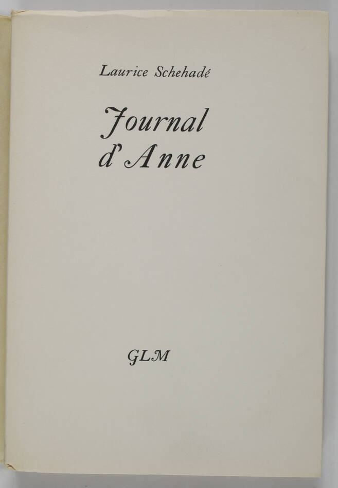 SCHEHADÉ - Journal d Anne - GLM 1947 - EO - 1/100 vélin du Marais - Photo 0, livre rare du XXe siècle