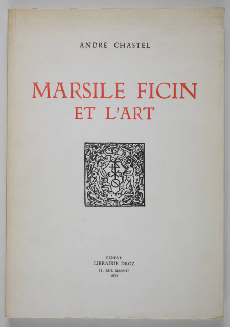 CHASTEL (André). Marsile Ficin et l'art, livre rare du XXe siècle