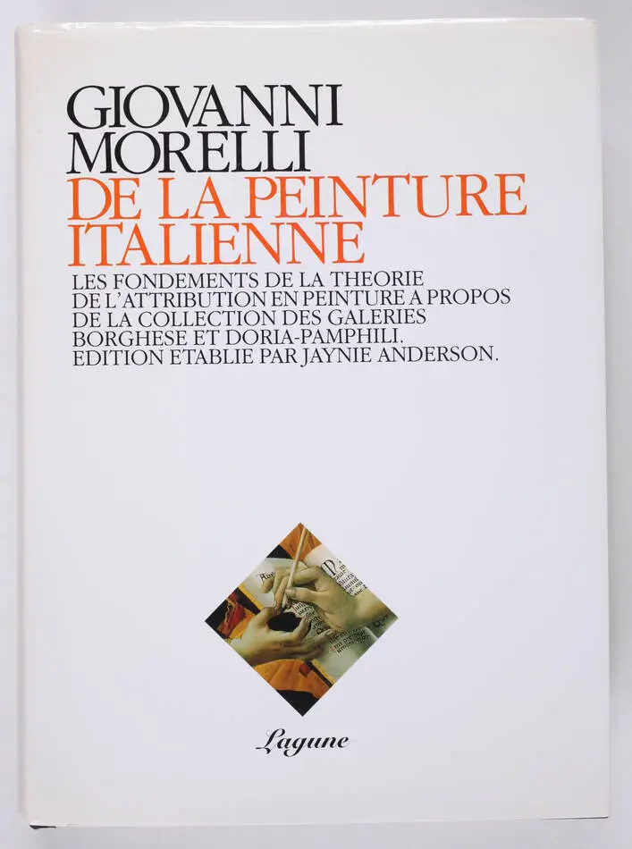 MORELLI - La peinture italienne. Fondements de la théorie de l attribution 1994 - Photo 0, livre rare du XXe siècle