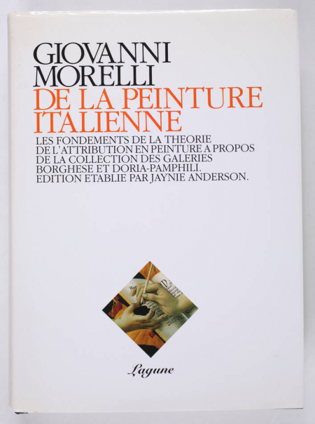 MORELLI - La peinture italienne. Fondements de la théorie de l'attribution 1994 - Photo 0, livre rare du XXe siècle