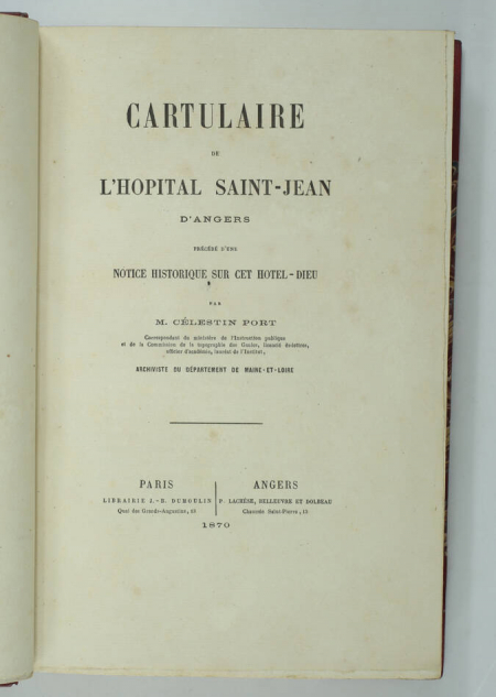 Célestin PORT Cartulaire hôpital Saint-Jean d Angers 1870 - 1/100 exemplaires - Photo 2, livre rare du XIXe siècle