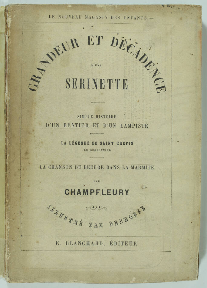CHAMPFLEURY -Grandeur et décadence d une serinette - 1857 - Desbrosses ill. - Photo 1, livre rare du XIXe siècle