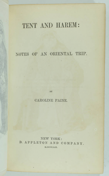 Caroline PAINE - Tent and harem. Notes of an oriental trip - 1859 - Photo 1, livre rare du XIXe siècle