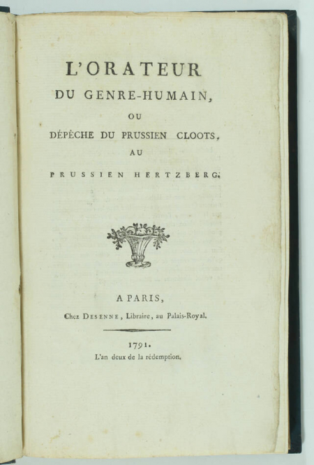 CLOOTS (Anacharsis). L'orateur du genre-humain, ou dépêche du prussien Cloots, au prussien Hertzberg, livre ancien du XVIIIe siècle