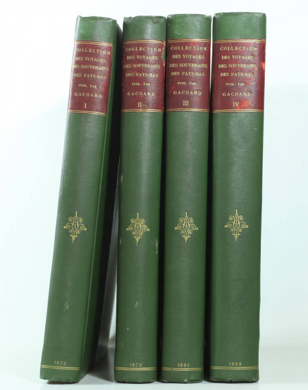 GACHARD et PIOT. Collection des voyages des souverains des Pays-Bas [aux XVe et XVIe siècles], livre rare du XIXe siècle