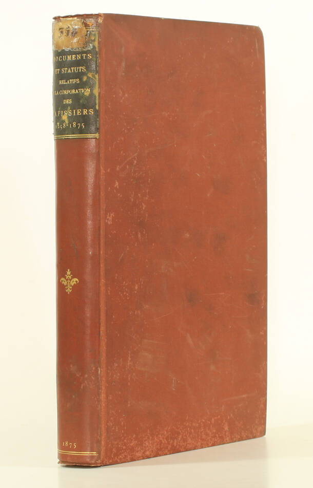 DEVILLE - Corporation des tapissiers de 1258 à 1875 - Envoi - Photo 1, livre rare du XIXe siècle