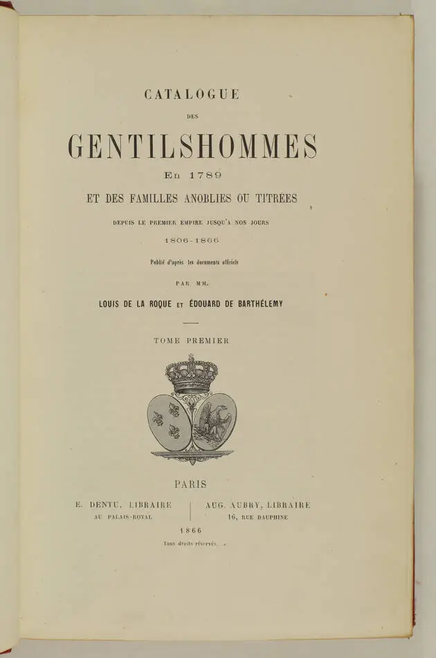 LA ROQUE - Gentilshommes en 1789 et familles anoblies depuis - 2 vol - 1866 - Photo 1, livre rare du XIXe siècle