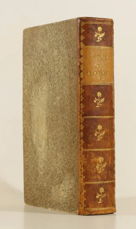 POIRET (Jean-Louis-Marie, abbé). Voyage en Barbarie, ou lettres écrites de l'ancienne Numidie, pendant les années 1785 et 1786, sur la religion, les coutumes et les moeurs des maures et des arabes-bédouins; avec un essai sur l'histoire naturelle de ce pays, livre ancien du XVIIIe siècle