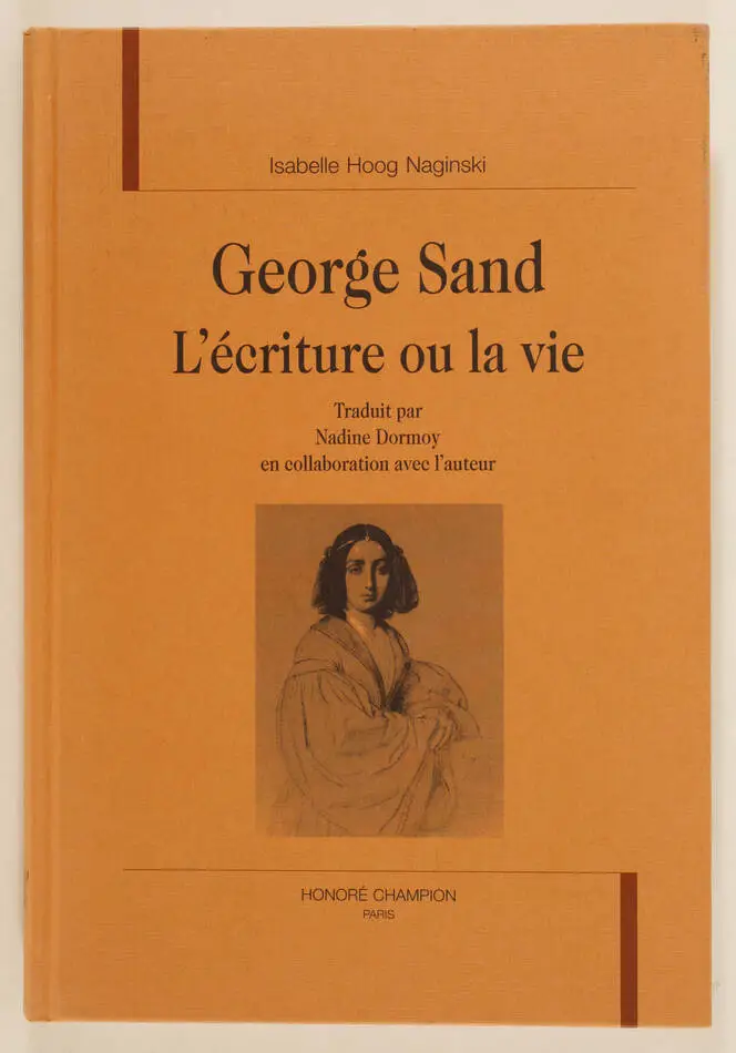 NAGINSKI - George Sand. L écriture ou la vie - Champion, 1999 - Photo 0, livre rare du XXe siècle