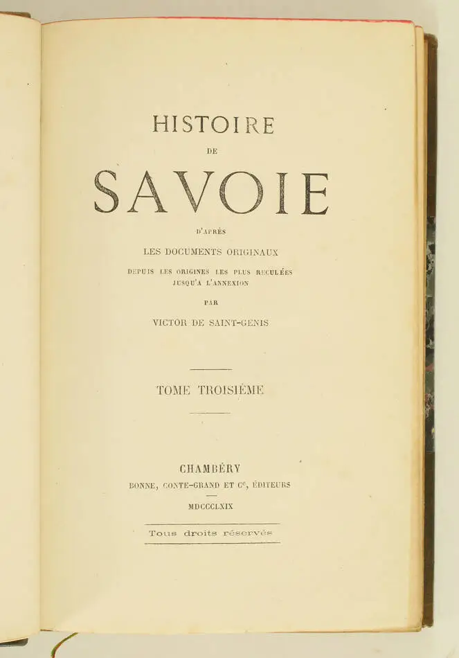 SAINT-GENIS - Histoire de Savoie d après les documents originaux 1868-9 - 3 vol - Photo 2, livre rare du XIXe siècle