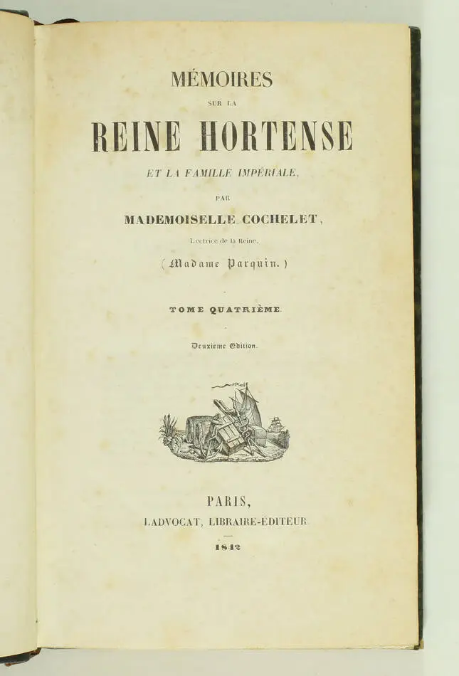 COCHELET Mémoires sur la reine Hortense et la famille impériale - 1841 - 4 vols - Photo 2, livre rare du XIXe siècle