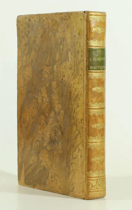 LAURENTIE (M. P. S.). De l'éloquence politique, et de son influence dans les gouvernemens populaires et représentatifs, livre rare du XIXe siècle