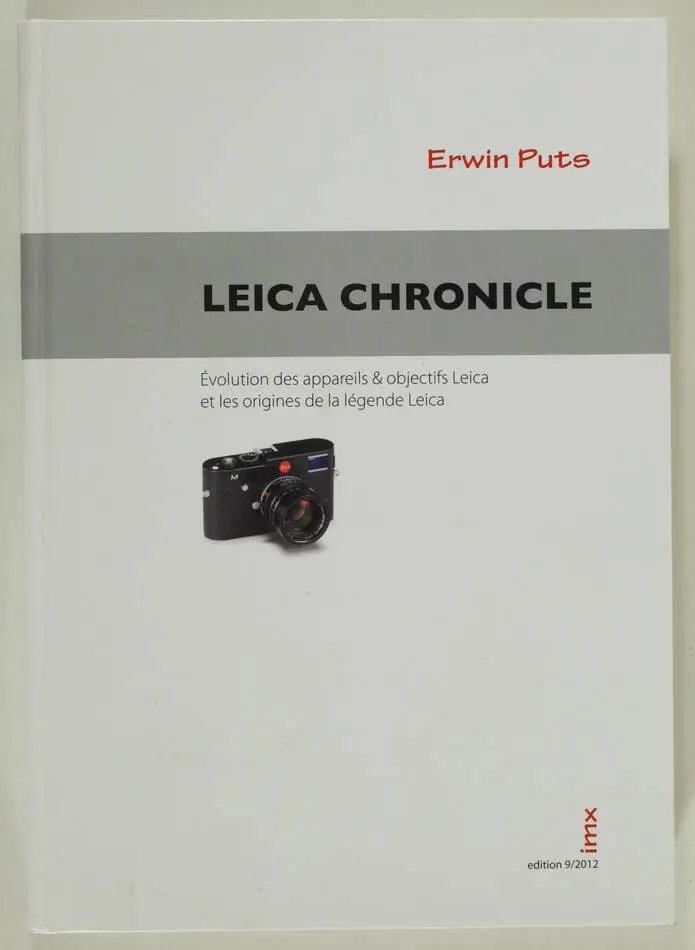 [Photographie] Erwin PUTS - Leica Chronicle - 2012 - Edition en français - Photo 0, livre rare du XXIe siècle