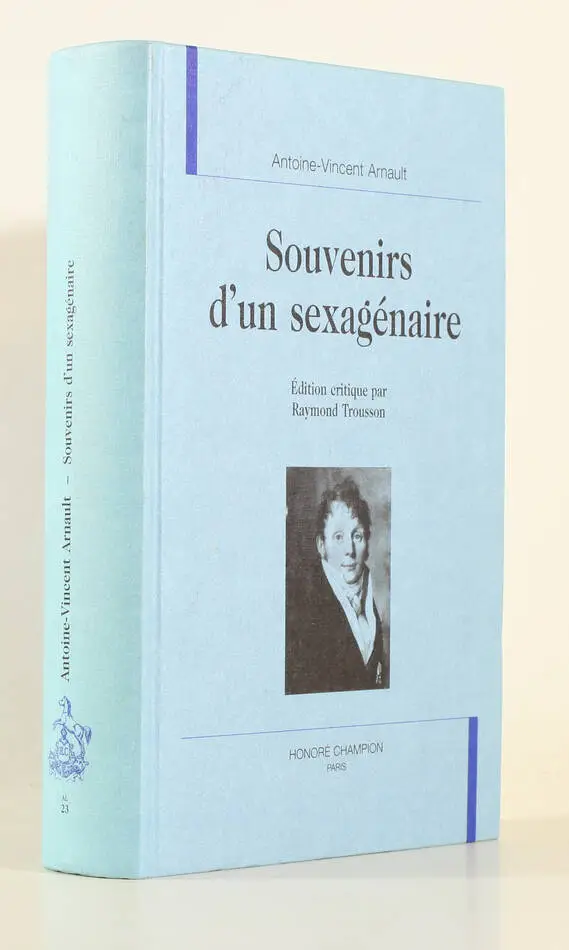Antoine-Vincent ARNAULT - Souvenirs d un sexagénaire 2003 - Edition critique - Photo 0, livre rare du XXIe siècle