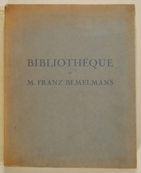 [Bibliophilie] Biblioth&egrave;que de M. Franz Bemelmans - 1931 - Photo 1, livre rare du XXe si&egrave;cle