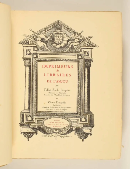 PASQUIER (Abbé Emile) et DAUPHIN (Victor). Imprimeurs et libraires de l'Anjou, livre rare du XXe siècle