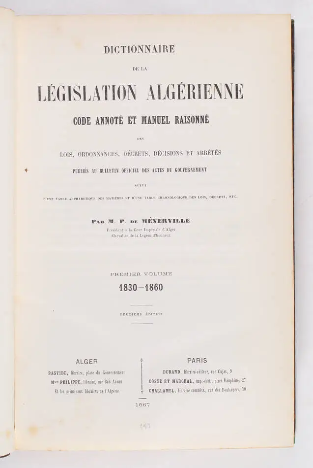 MENERVILLE - Dictionnaire de l&eacute;gislation alg&eacute;rienne - 1866-1872 - 2 volumes - Photo 1, livre rare du XIXe si&egrave;cle
