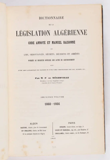 MENERVILLE - Dictionnaire de l&eacute;gislation alg&eacute;rienne - 1866-1872 - 2 volumes - Photo 2, livre rare du XIXe si&egrave;cle