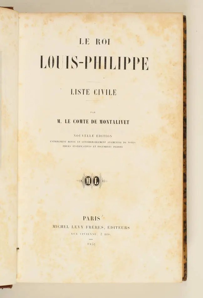 MONTALIVET - Le Roi Louis-Philippe. Liste Civile - 1851 - Ex-libris Harcourt - Photo 2, livre rare du XIXe siècle