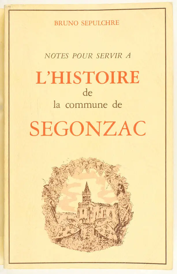 SEPULCHRE - Histoire de la commune de Segonzac - 1984 - Photo 0, livre rare du XXe si&egrave;cle