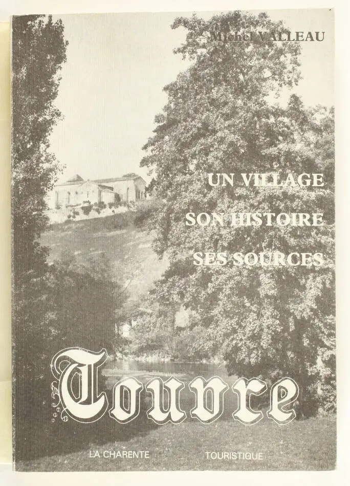 [Charente] VALLEAU - Touvre. Un village, son histoire, ses sources - 1982 - Photo 0, livre rare du XXe si&egrave;cle