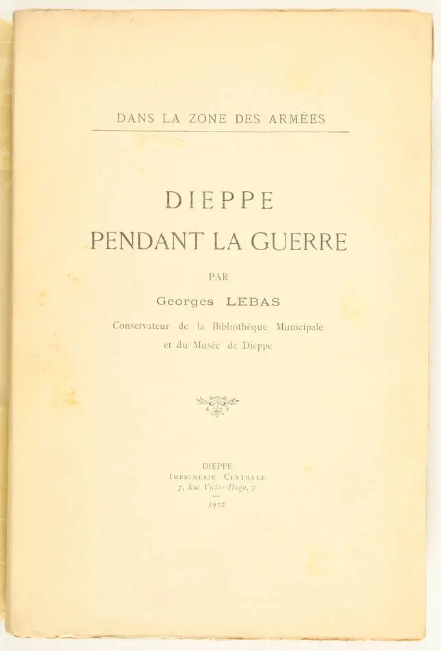 [Normandie] LEBAS - Dieppe pendant la guerre - 1922 - Photo 0, livre rare du XXe si&egrave;cle