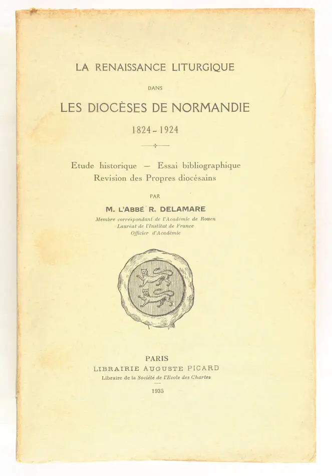 DELAMARE - La renaissance liturgique dans les diocèses de Normandie, 1824-1924 - Photo 0, livre rare du XXe siècle