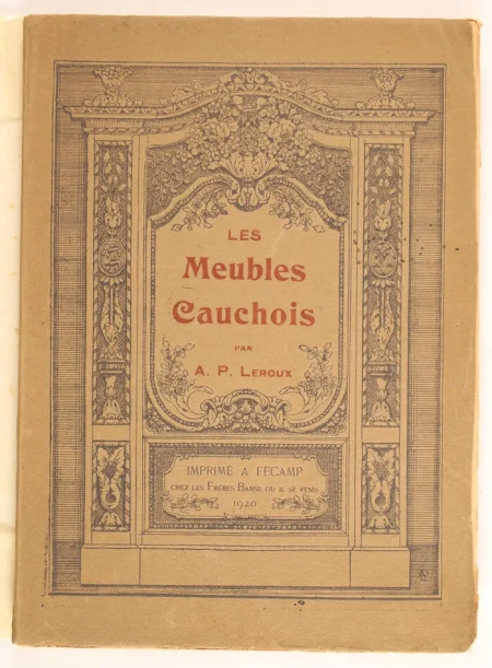 [Normandie Caux] LEROUX - Les meubles cauchois - 1920 - Photo 1, livre rare du XXe si&egrave;cle
