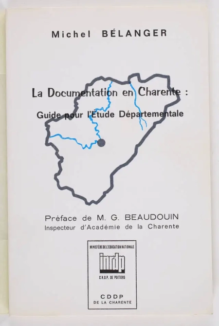 BELANGER (Michel). La documentation en Charente. Guide pour l'&eacute;tude d&eacute;partementale