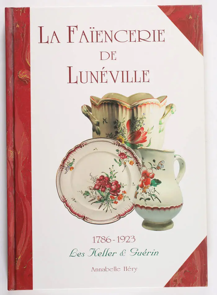 [Fa&iuml;ence] HERY - Fa&iuml;encerie de Lun&eacute;ville. 1786-1923. Les Keller et Gu&eacute;rin - 1999 - Photo 0, livre rare du XXe si&egrave;cle