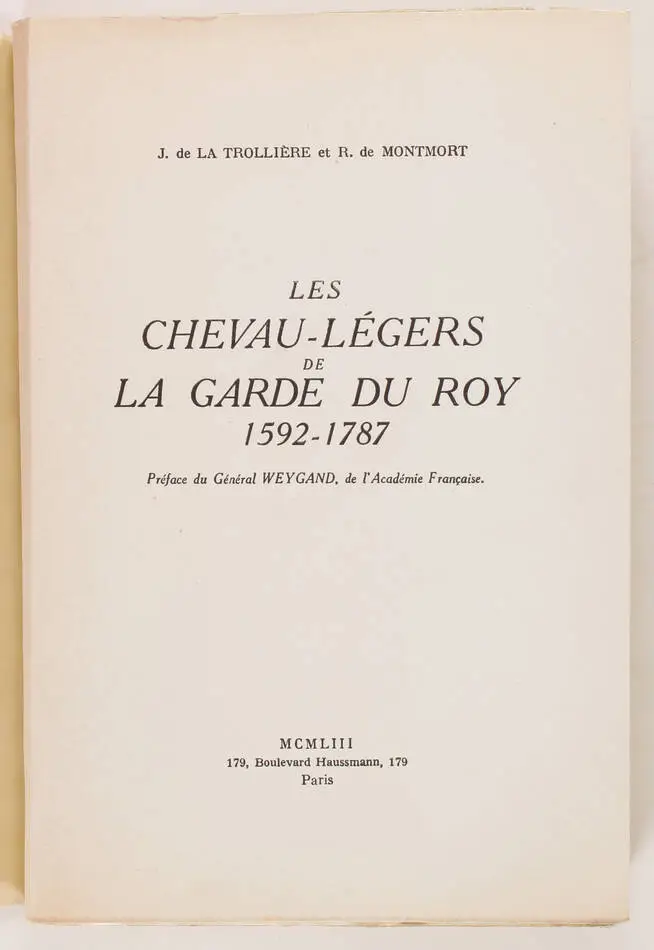 TROLLI&Egrave;RE et MONTMORT - Les chevau-l&eacute;gers de la garde du roi, 1592-1787 - 1953 - Photo 1, livre rare du XXe si&egrave;cle